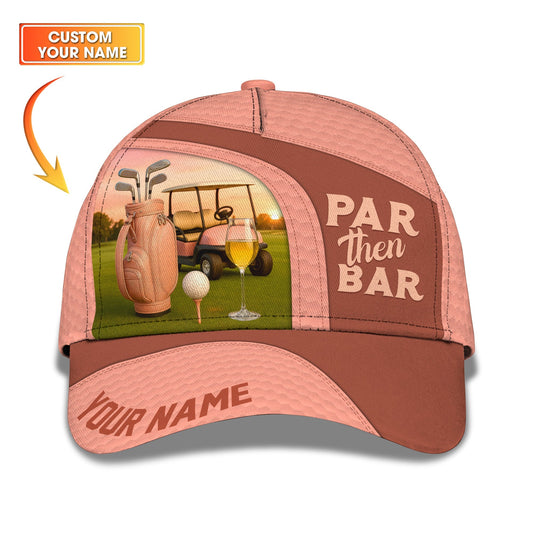 Funny Golf Classic Cap, Custom Name “Par Then Bar” Hat, Perfect Gift For Women